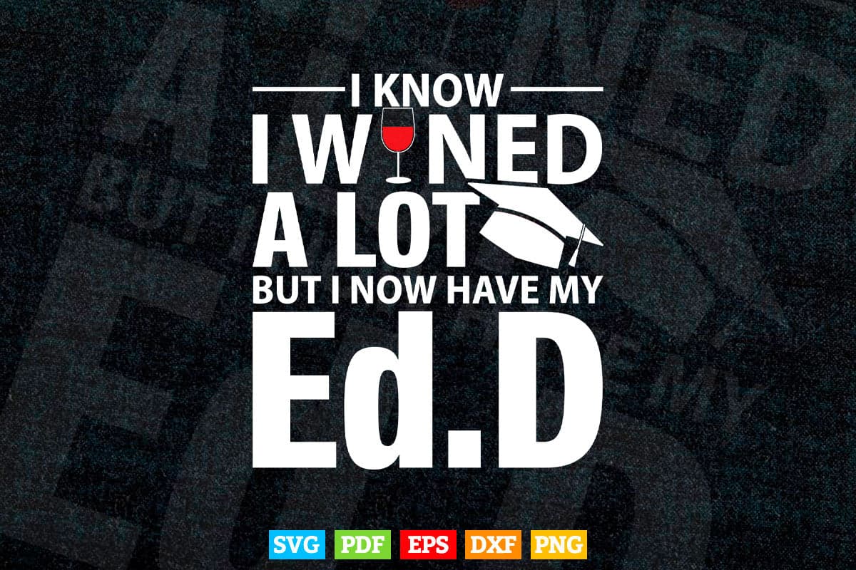 Doctor of Education Wine Doctorate Graduation Svg T shirt Design.