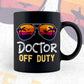 Doctor Off Duty With Sunglass Funny Summer Gift Editable Vector T-shirt Designs Png Svg Files