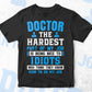 Doctor The Hardest Part Of My Job Is Being Nice To Idiots Editable Vector T-shirt Designs In Svg Png Printable Files