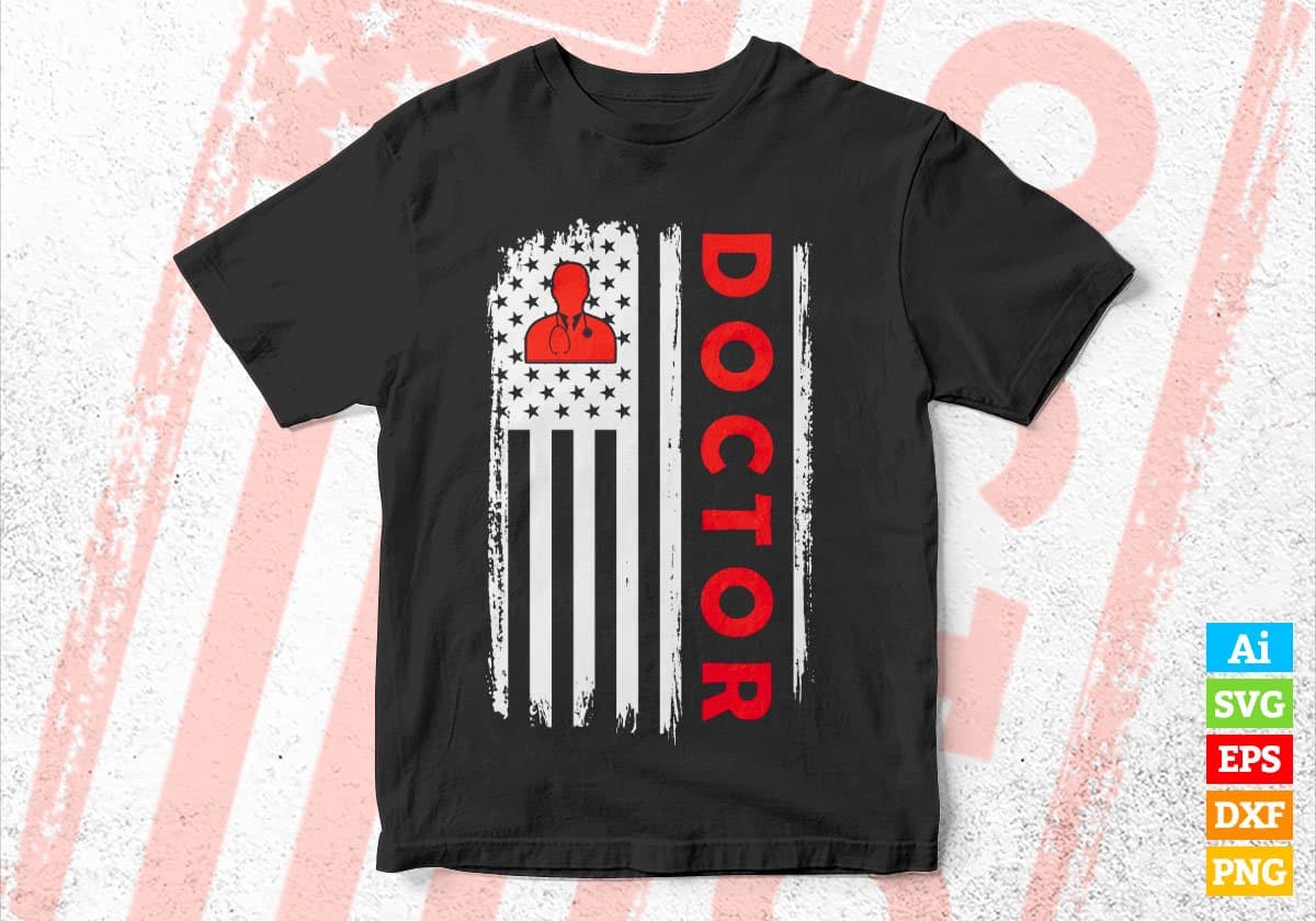 Doctor USA Flag Proud Professions Gift Editable Vector T-shirt Design in Ai Svg Files
