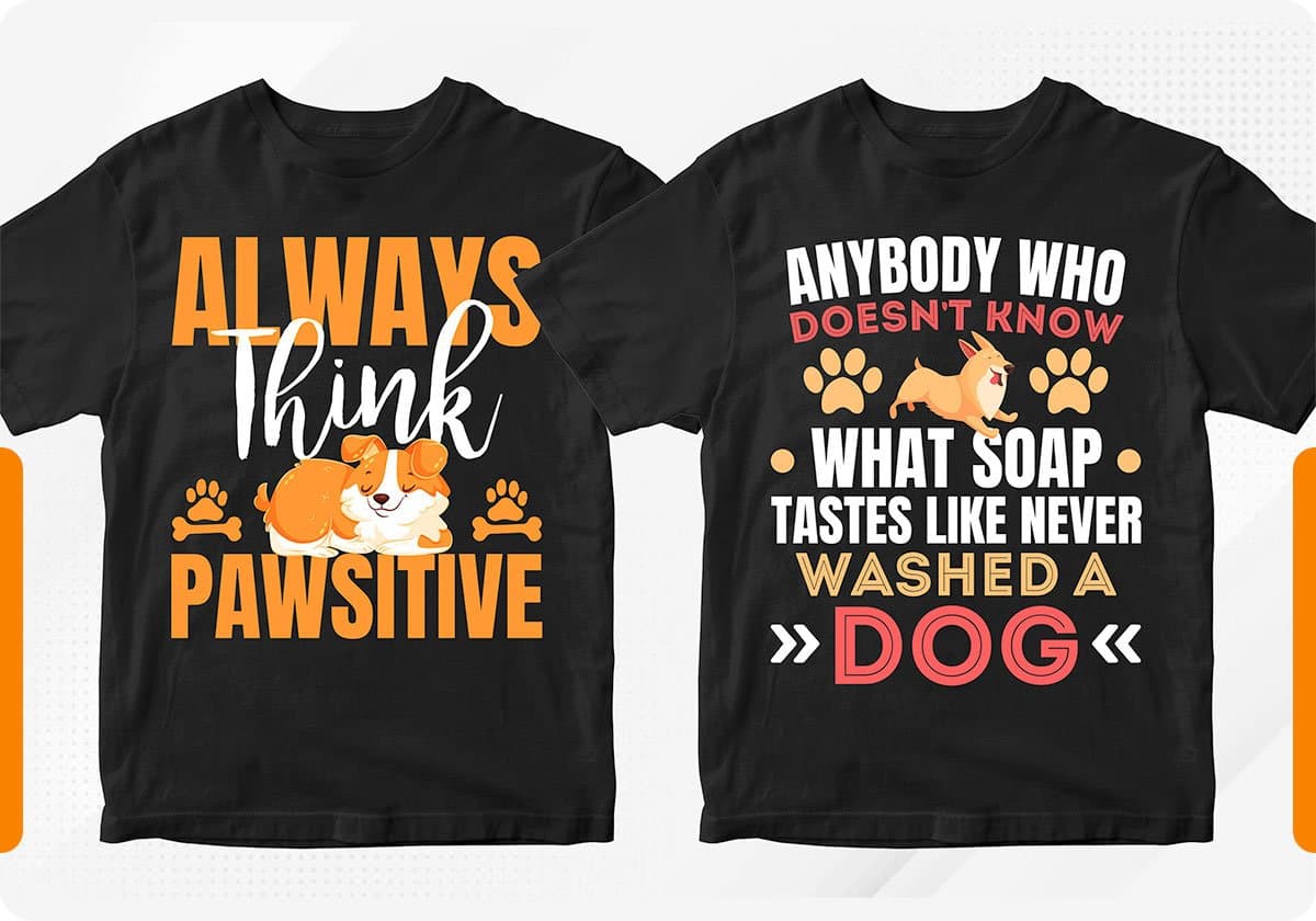 Always think pawsitive, Anybody who doesn't know what soap tastes like never washed a dog