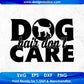Dog Fair Don't Care T shirt Design In Svg Png Cutting Printable Files