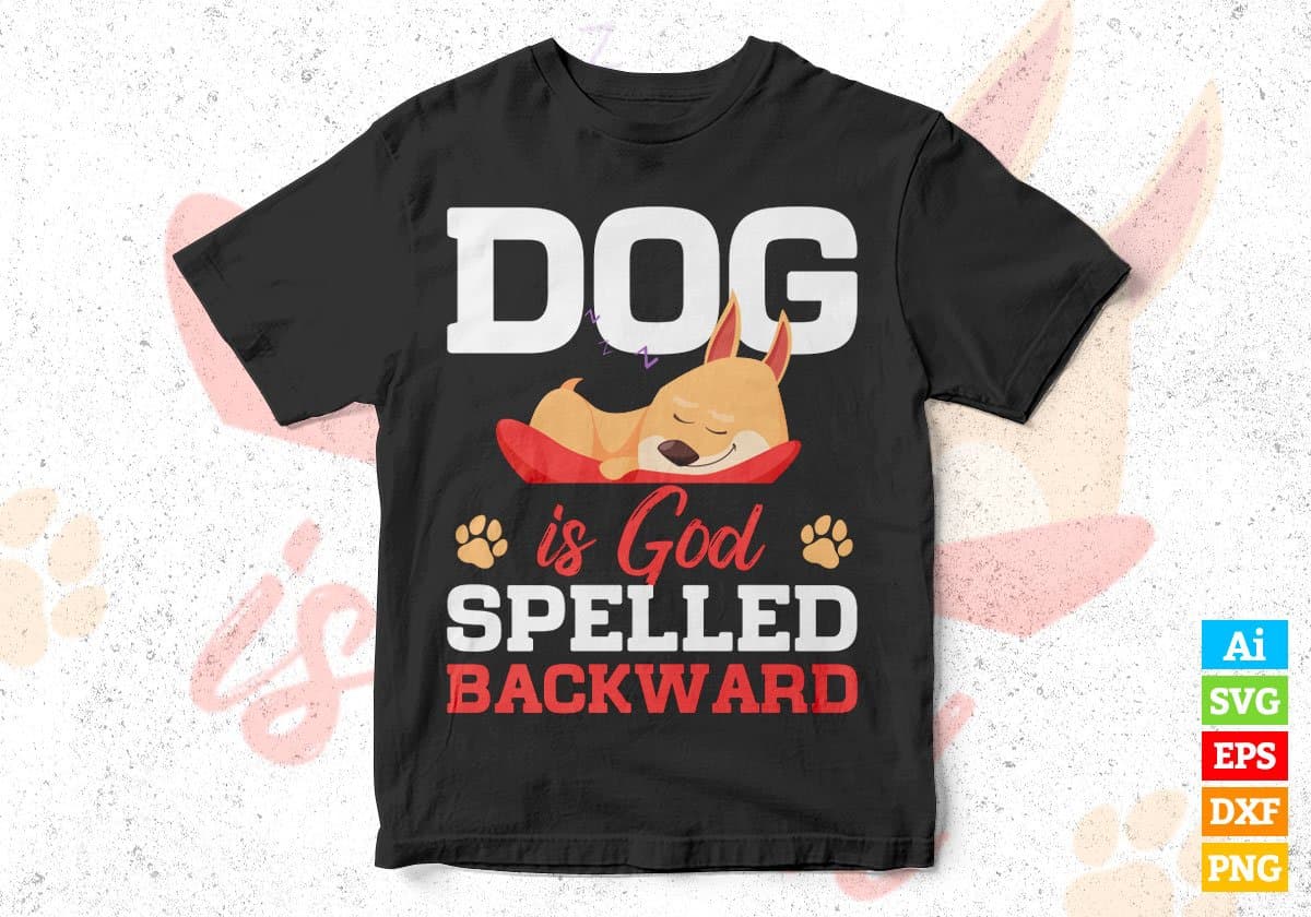 Dog Is God Spelled Backward Animal Editable Vector T shirt Design In Svg Png Printable Files