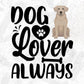 Dog Lover Always Animal T shirt Design In Svg Png Cutting Printable Files