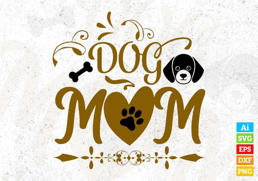 Dog Mom Animal T shirt Design In Svg Png Cutting Printable Files