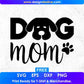 Dog Mom T shirt Design In Svg Png Cutting Printable Files