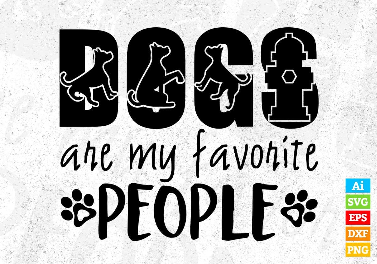 Dogs Are My Favorite People T shirt Design In Svg Png Cutting Printable Files