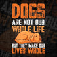 Dogs Are Not Our Whole Life But They Make Our Lives Whole Editable Vector T shirt Design In Svg Png Printable Files