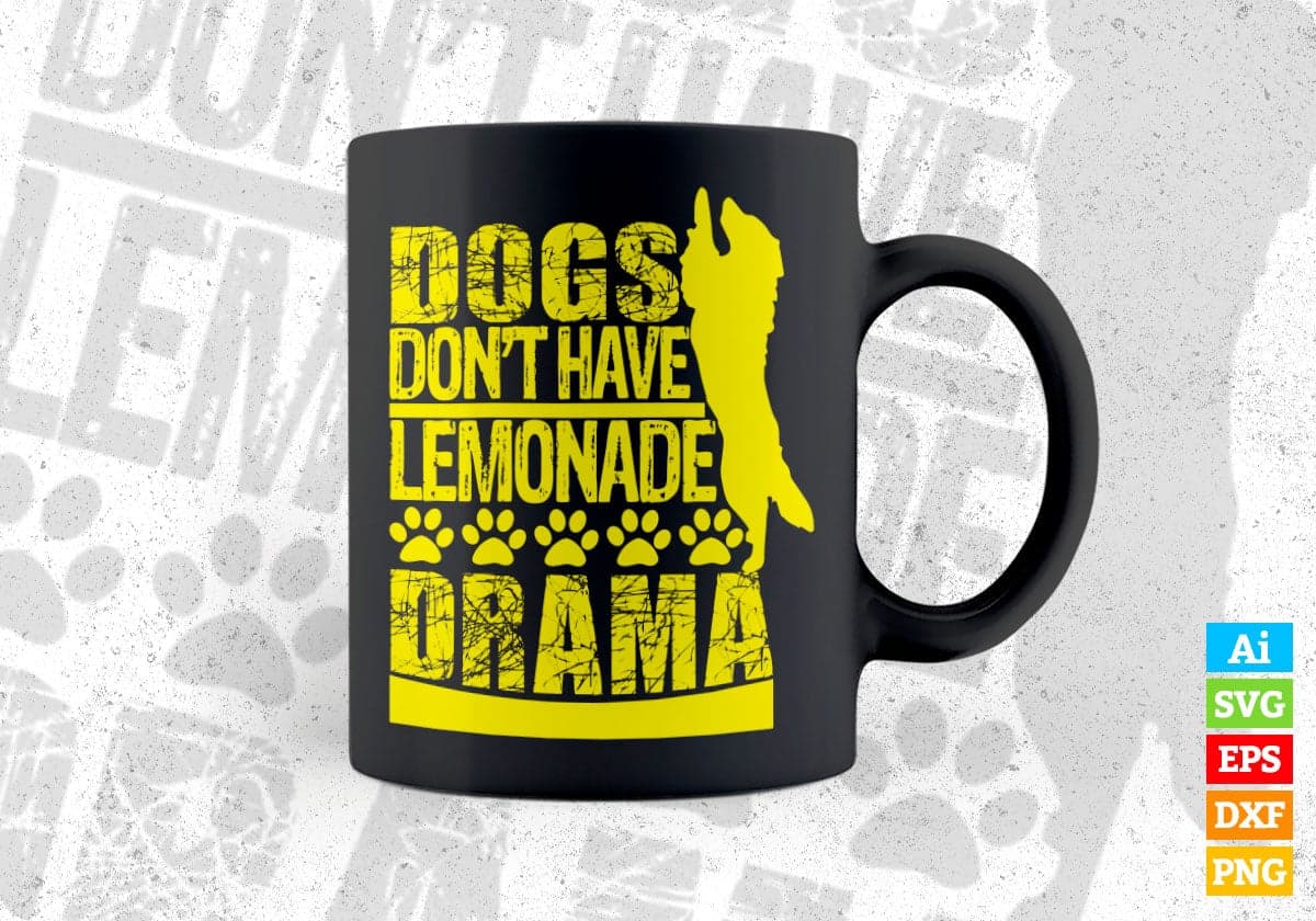 Dogs Do Not Have Lemonade Drama Animal Vector T-shirt Design in Ai Svg Png Files