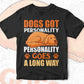 Dogs Got Personality Personality Goes A long Way Editable Vector T shirt Design In Svg Png Printable Files
