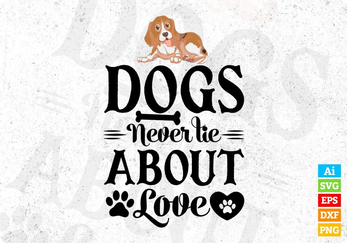 Dogs Never Life About Love Animal T shirt Design In Svg Png Cutting Printable Files