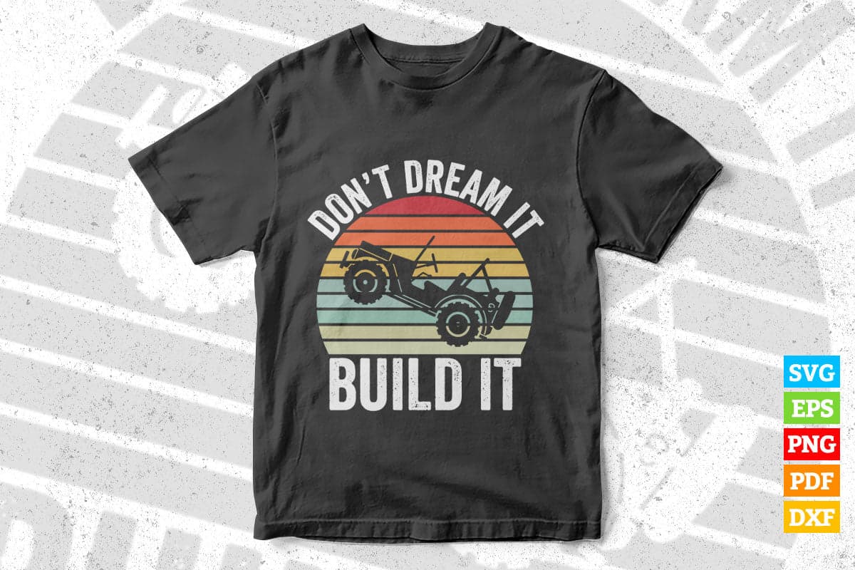 Don't Dream It Build It Vintage Funny Hot Rod Racing T shirt Design Png Svg Printable Files
