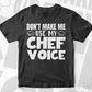 Don’t Make Me Use My Chef Voice Funny Cooking T shirt Design Ai Png Svg Cricut Files