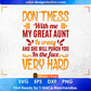 Don't Mess With Me My Great Aunt Editable T shirt Design Svg Cutting Printable Files