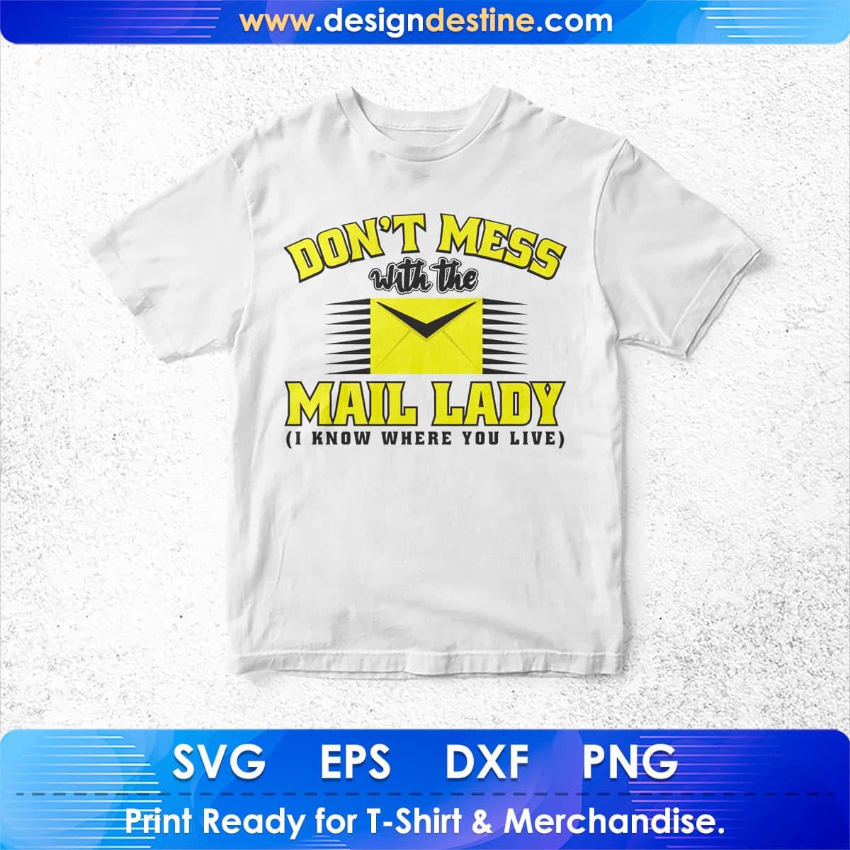 Don't Mess With The Mail Lady I Know Where You Live Mail Carrier T shirt Design In Ai Svg Files