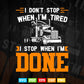 Don't Stop When Tired Funny Trucker Truck Driver Vector T shirt Design Png Svg Cut Files