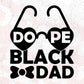 Dope Black Dad Father's day T shirt Design In Svg Png Cutting Printable Files