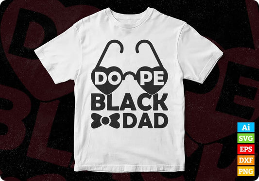 Dope Black Dad Father's day T shirt Design In Svg Png Cutting Printable Files