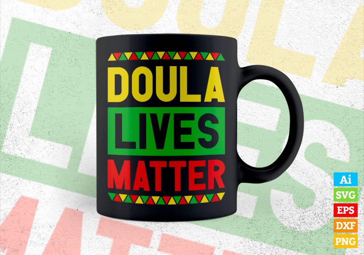 Doula Lives Matter Editable Vector T-shirt Designs Png Svg Files