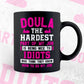 Doula The Hardest Part Of My Job Is Being Nice To Idiots Editable Vector T-shirt Designs In Svg Png Printable Files
