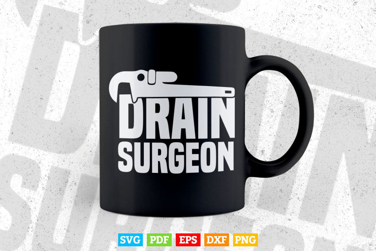 Drain surgeon Funny Plumber Svg Png Cut Files.