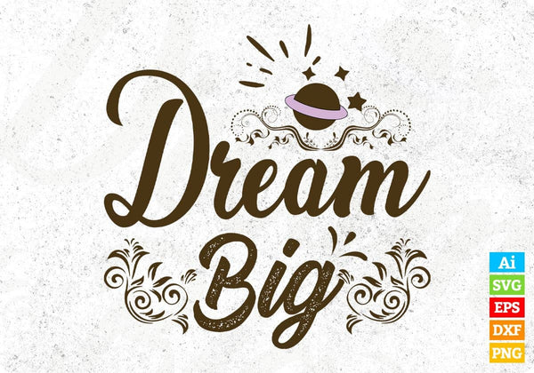 products/dream-big-t-shirt-design-in-svg-png-cutting-printable-files-785.jpg