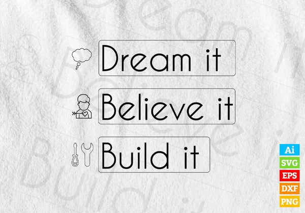 products/dream-it-believe-it-build-it-inspirational-quote-vector-t-shirt-design-in-ai-svg-png-752.jpg