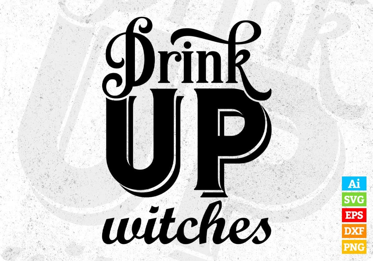 Drink Up Witches T shirt Design In Svg Png Cutting Printable Files
