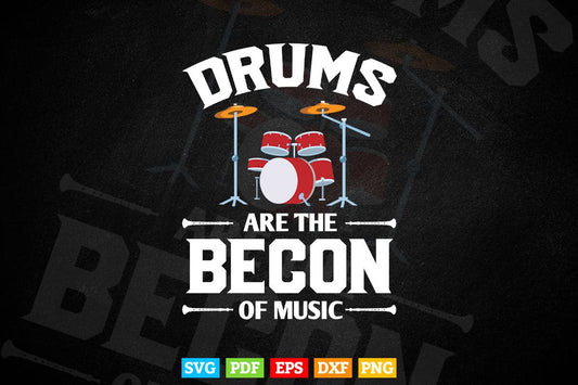 Drums Are The Bacon Of Music Drummer Drums Svg T shirt