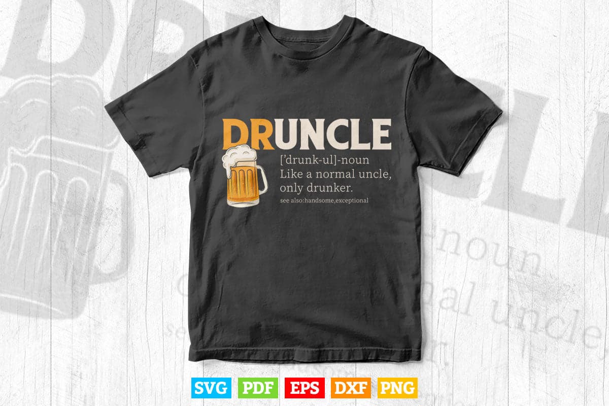 Druncle Definition Favorite Uncle Day Svg T shirt Design.