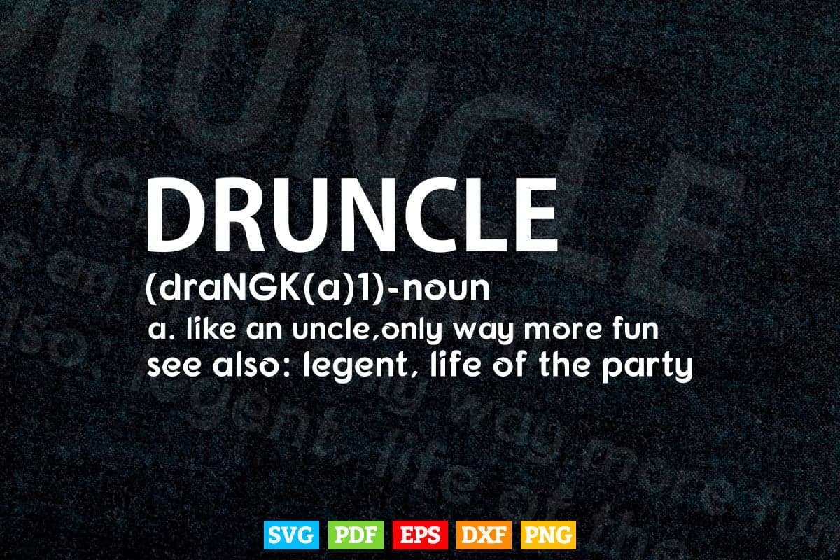 Drunkle Definition Like An Uncle Only Way More Fun Svg Png Cut Files.