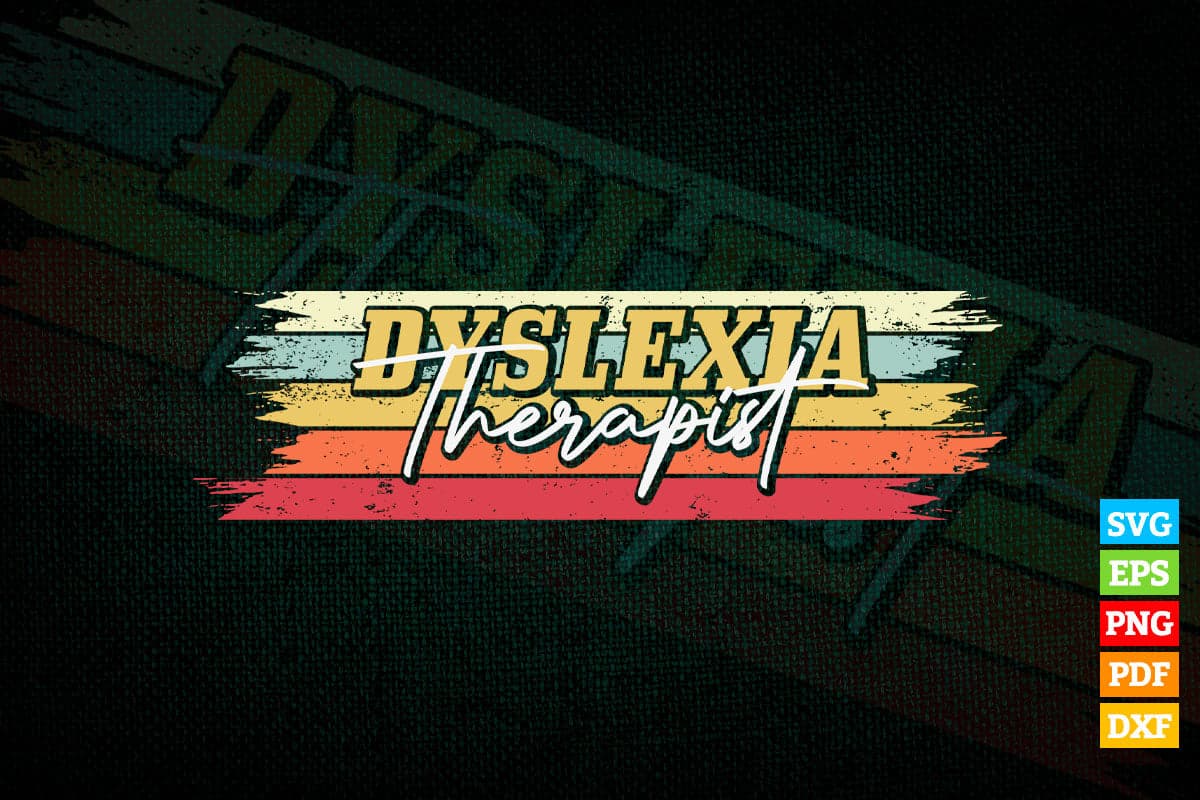 Dyslexia Dyslexic Therapist Vintage Vector T shirt Design in Svg Png Cricut Files