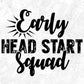 Early Head Start Squad Quotes T shirt Design In Png Svg Cutting Printable Files
