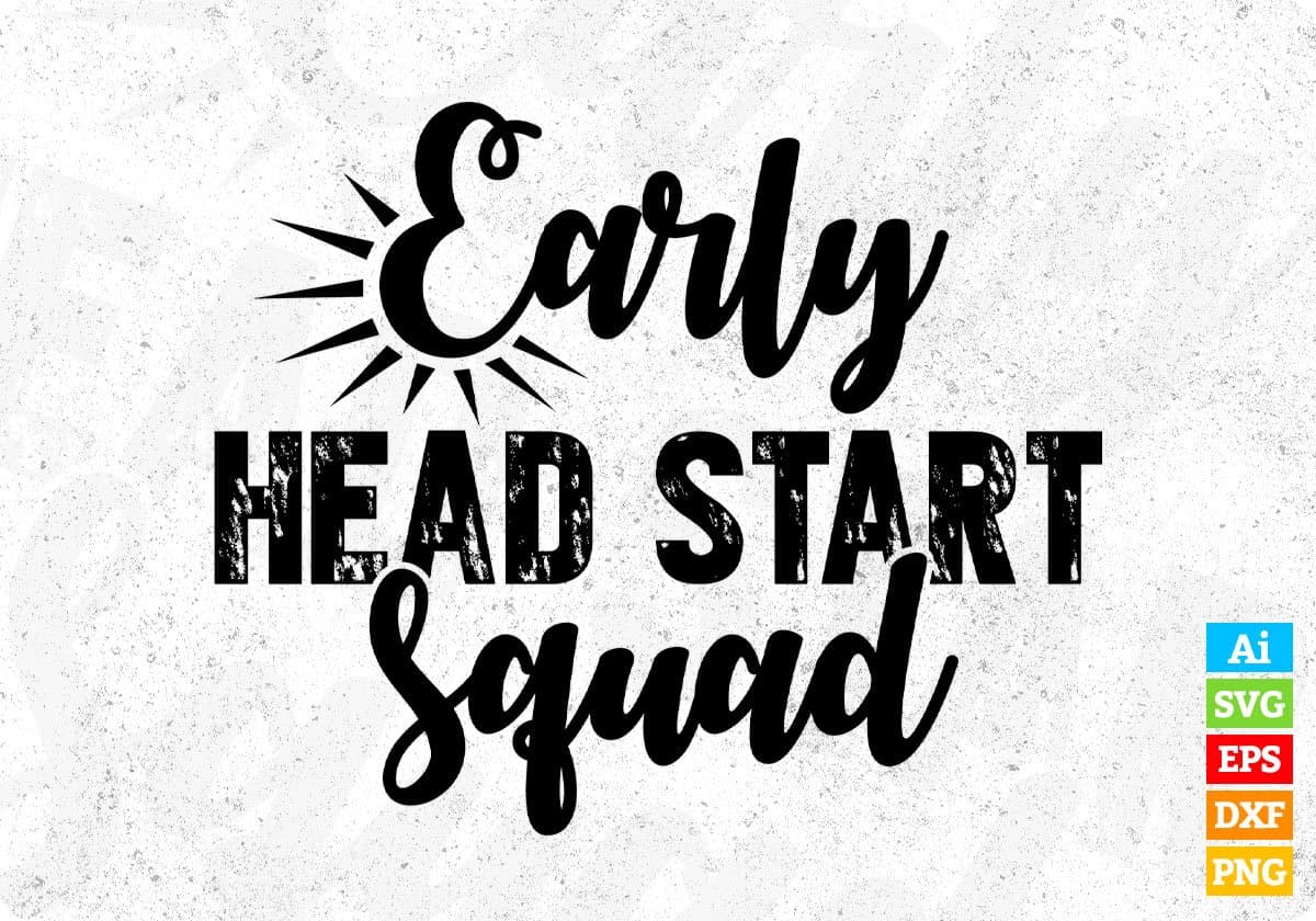 Early Head Start Squad Quotes T shirt Design In Png Svg Cutting Printable Files