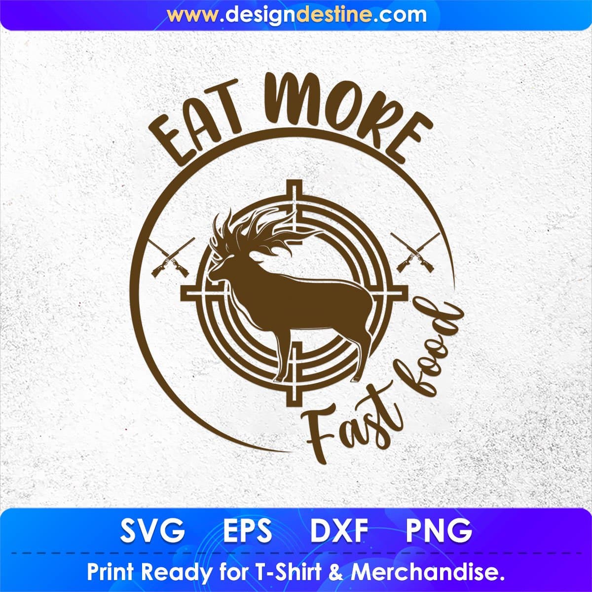 Eat More Fast Food Hunting T shirt Design In Svg Png Cutting Printable Files