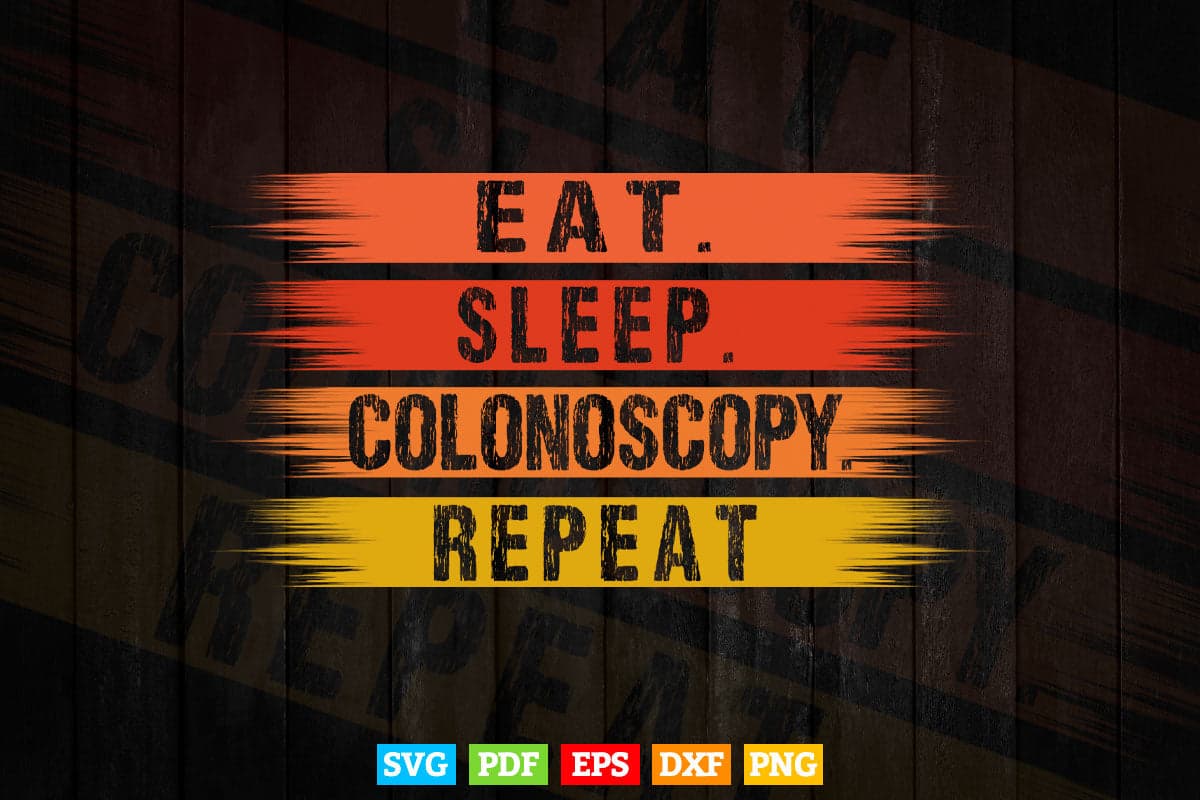 Eat Sleep Colonoscopy Repeat Gastroenterologist GI Doctor Svg T shirt Design.
