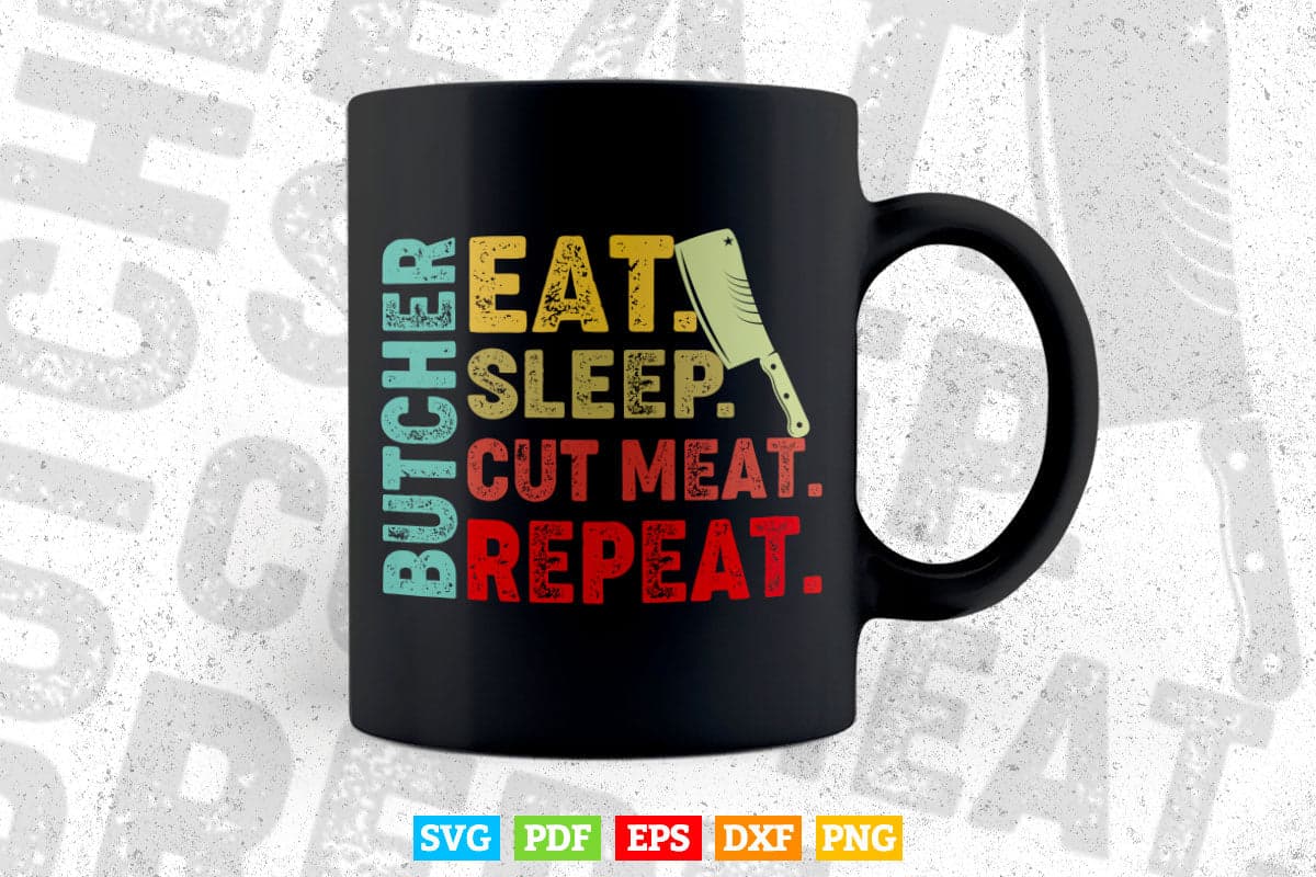 Eat Sleep Cut Meat Gifts for Butchers Svg Cut Printable Files
