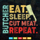 Eat Sleep Cut Meat Gifts for Butchers Svg Cut Printable Files