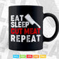 Eat Sleep Cut Meat Repeat Butcher Funny Gift Svg Png Cutting Files.