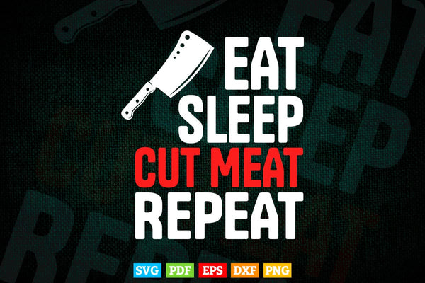 products/eat-sleep-cut-meat-repeat-butcher-gift-svg-png-files-579.jpg