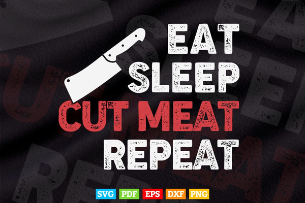 products/eat-sleep-cut-meat-repeat-butcher-svg-cricut-files-386.jpg