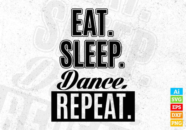 products/eat-sleep-dance-repeat-t-shirt-design-in-svg-cutting-printable-files-384.jpg