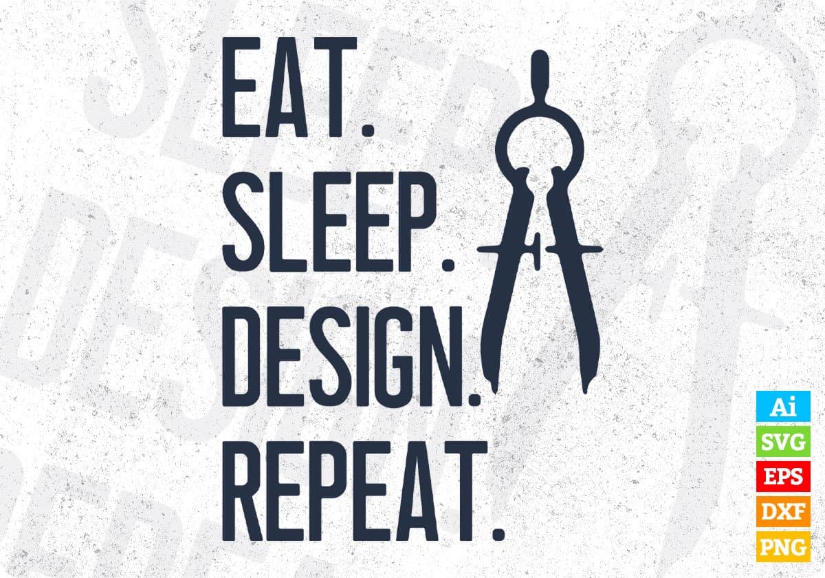 Eat Sleep Design Repeat Architect Editable T shirt Design Svg Cutting Printable Files