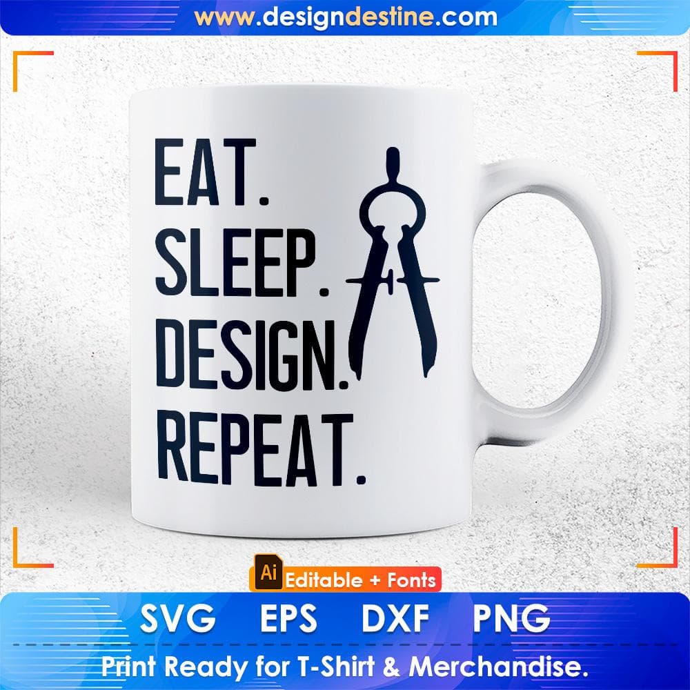 Eat Sleep Design Repeat Architect Editable T shirt Design Svg Cutting Printable Files