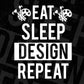 Eat Sleep Design Repeat T shirt Design In Svg Cutting Printable Files