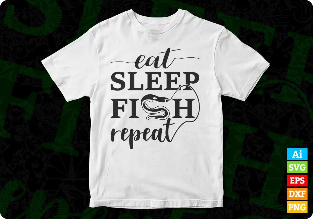 Eat Sleep Fish Repeat T shirt Design In Svg Png Cutting Printable Files