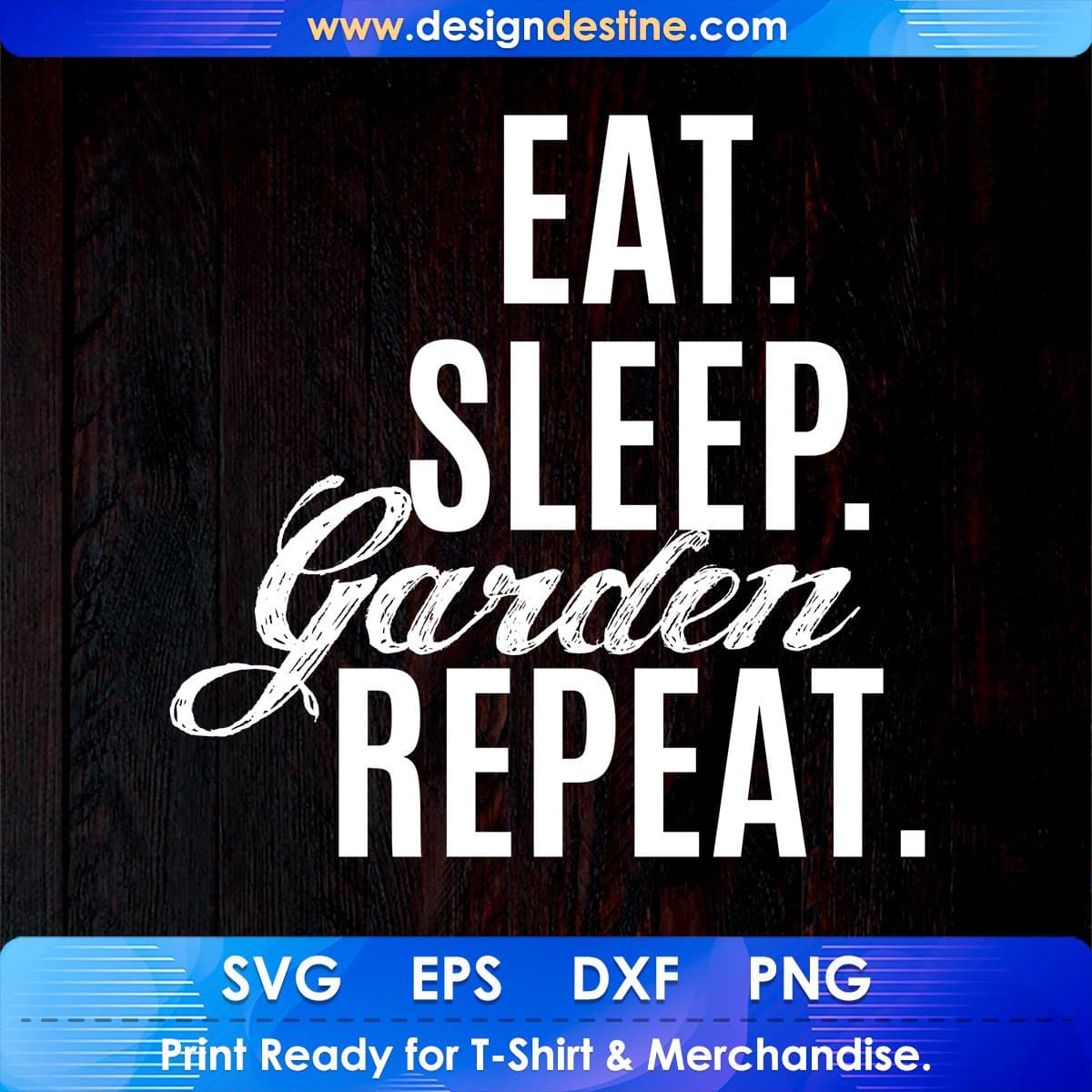 Eat Sleep Garden Repeat T shirt Design In Svg Cutting Printable Files