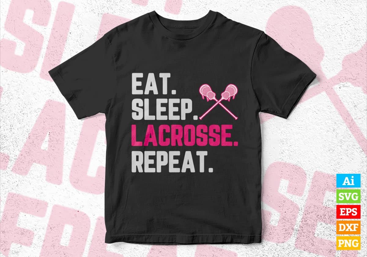 Eat Sleep Lacrosse Repeat Editable Vector T-shirt Design in Ai Svg Png Files