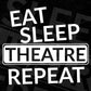 Eat Sleep Theatre Repeat T shirt Design In Svg Cutting Printable Files