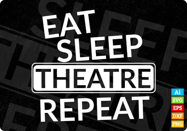 products/eat-sleep-theatre-repeat-t-shirt-design-in-svg-cutting-printable-files-252.jpg